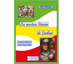 La nostra storia di Sicilia	 - Enzo Mancuso,  2017,  Youcanprint - P