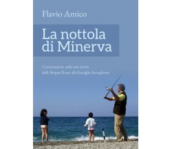 La nottola di Minerva  di Flavio Amico,  2017,  Youcanprint - ER