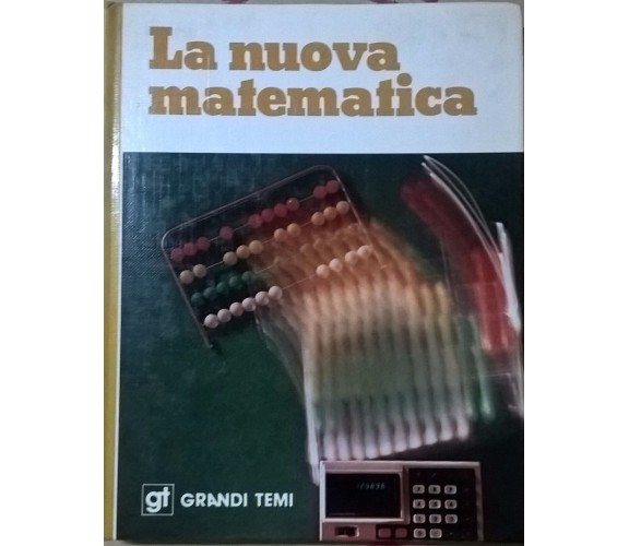 La nuova Matematica - Grandi Temi (De Agostini 1977) Ca