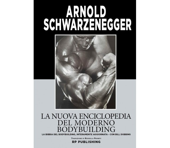 La nuova enciclopedia del moderno bodybuilding - Schwarzenegger - 2018