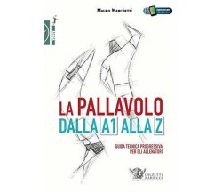 La pallavolo dalla A1 alla Z - Mauro Marchetti - Calzetti Mariucci, 2020