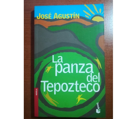 La panza del tapozteco - Josè Agustin - Booket - 2005 - M