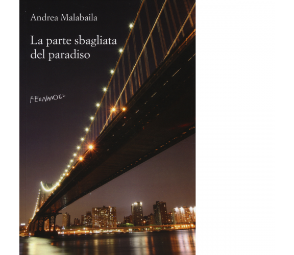 La parte sbagliata del paradiso di Andrea Malabaila - Fernandel, 2022