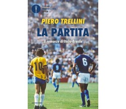 La partita. Il romanzo di Italia-Brasile - Piero Trellini - Mondadori, 2021