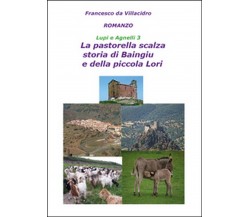 La pastorella scalza. Storia di Baingiu e della piccola Lori. Lupi e agnelli 3