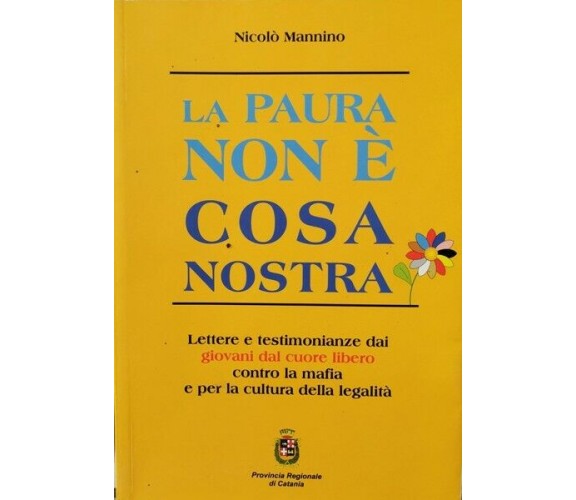 La paura non è cosa nostra  di Nicolò Mannino,  2009,  Marco Spampinato - ER