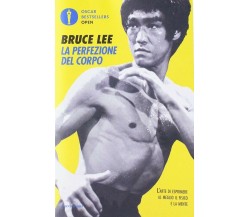 La perfezione del corpo -  Bruce Lee - Mondadori, 2019