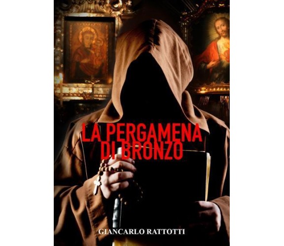 La pergamena di bronzo di Giancarlo Rattotti,  2022,  Youcanprint