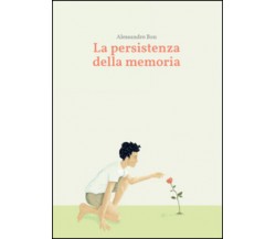 La persistenza della memoria di Alessandro Bon,  2015,  Youcanprint