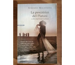 La pescatrice del Platani - S. Malatesta - Neri Pozza - 2011 - AR