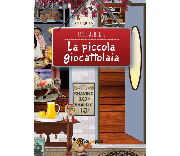 La piccola giocattolaia - Ilde Alberti,  2020,  Youcanprint