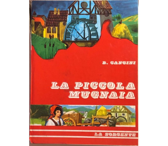 La piccola mugnaia di B.Cangini, 1967, La sorgente