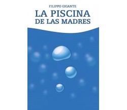 La piscina de las madres - Traducción de Ana García di Filippo Gigante, 2022, 