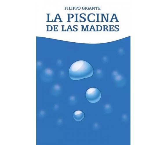 La piscina de las madres - Traducción de Ana García di Filippo Gigante, 2022, 