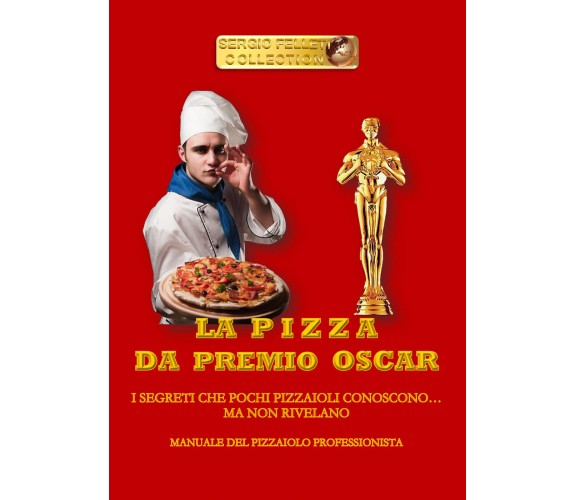 La pizza da Premio Oscar - Sergio Felleti,  2019,  Youcanprint