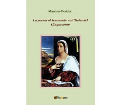 La poesia al femminile nell’Italia del Cinquecento,  2018,  Youcanprint