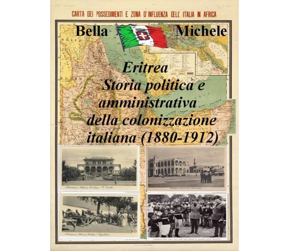 La politica coloniale e amministrativa italiana in Eritrea dal 1880 al 1912 DGT