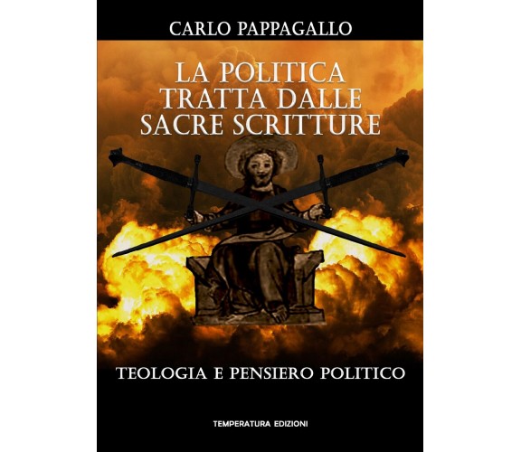 La politica tratta dalle Sacre Scritture, Carlo Pappagallo,  2021,  Youcanprint