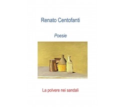 La polvere nei sandali di Renato Centofanti,  2017,  Youcanprint