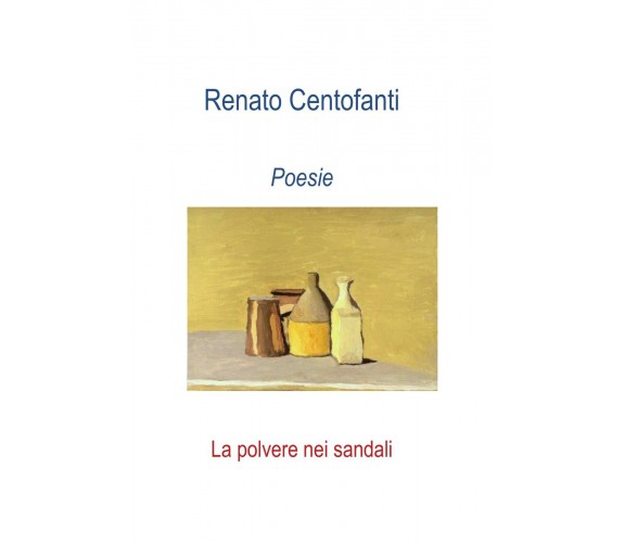 La polvere nei sandali di Renato Centofanti,  2017,  Youcanprint