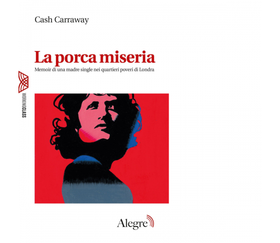 La porca miseria di Cash Carraway - Edizioni Alegre, 2023