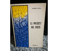  La povertà del prete di Alfred Ancel,  1965,  Borla -F