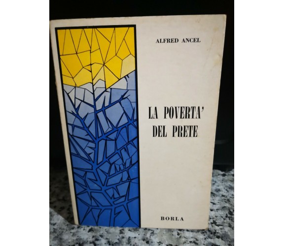  La povertà del prete di Alfred Ancel,  1965,  Borla -F