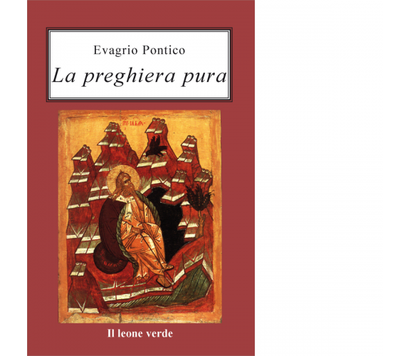 La preghiera pura di Evagrio Pontico - il leone verde, 2022