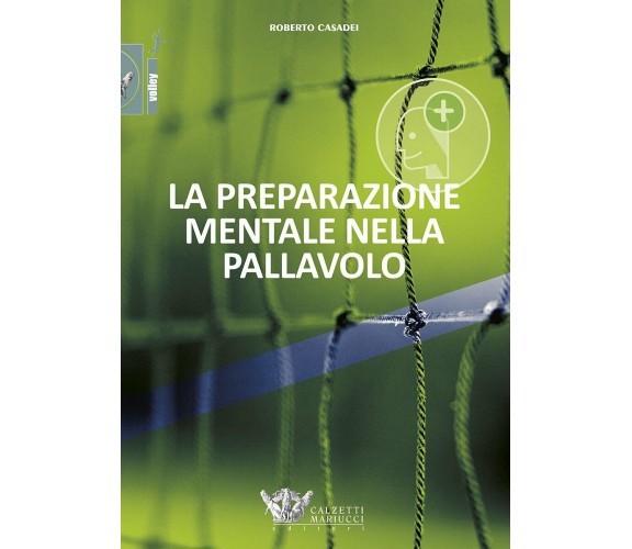 La preparazione mentale nella pallavolo - Roberto Casadei - 2017