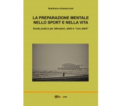 La preparazione mentale nello sport e nella vita di Claudio Robazza, Laura Borto