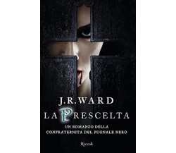 La prescelta. La confraternita del pugnale nero (Vol. 15) - J. R. Ward - 2018