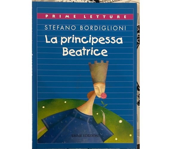 La principessa Beatrice di Stefano Bordiglioni, 2006, Emme Edizioni