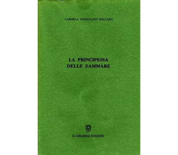 La principessa delle zammàre di Carmela Pasqualino Ballarò,  2000,  Il Girasole 