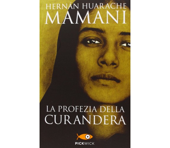 La profezia della curandera - Hernán Huarache Mamani - Piemme, 2013