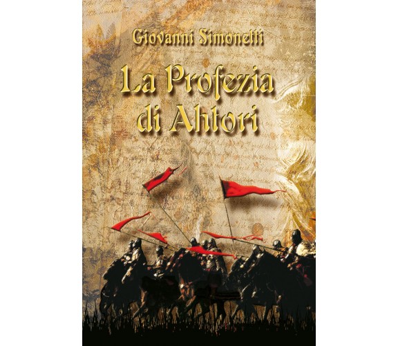 La profezia di Ahtori di Giovanni Simonetti,  2021,  Youcanprint