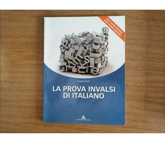 La prova INVALSI di italiano - T. Franzi - Mondadori - 2012 - AR