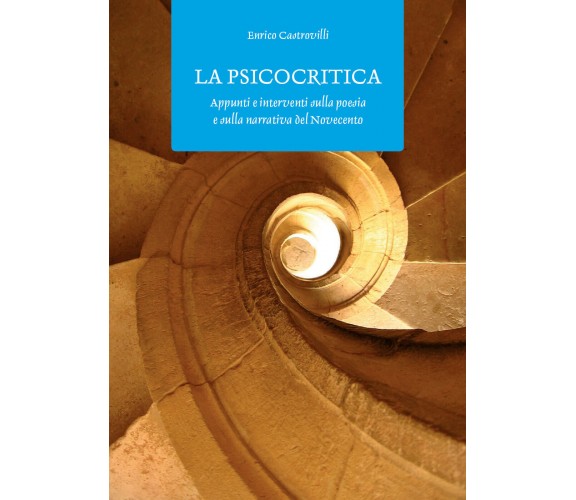 La psicocritica. appunti e interventi sulla poesia e sulla narrativa del Novecen