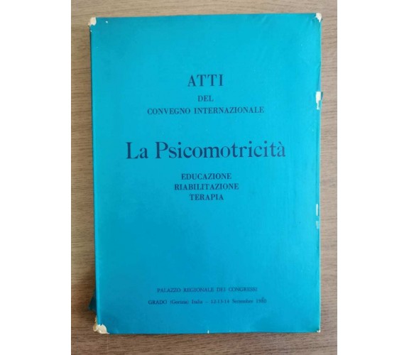 La psicomotricità - AA. VV. - Palazzo regionale dei congressi - 1981 - AR