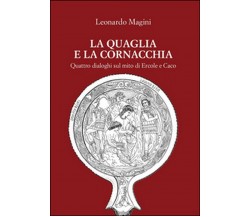 La quaglia e la cornacchia	 di Leonardo Magini,  2014,  Youcanprint