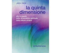 La quinta dimensione - John Hick -  Edizioni Mediterranee, 2005