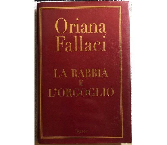 La rabbia e l’orgoglio di Oriana Fallaci,  2001,  Rizzoli