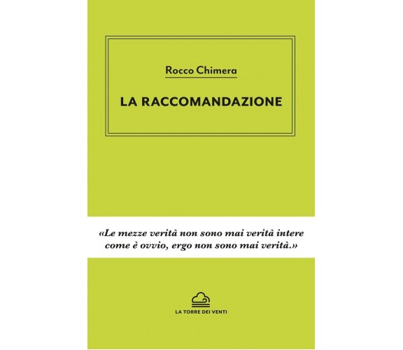 La raccomandazione di Rocco Chimera, 2022, La Torre Dei Venti