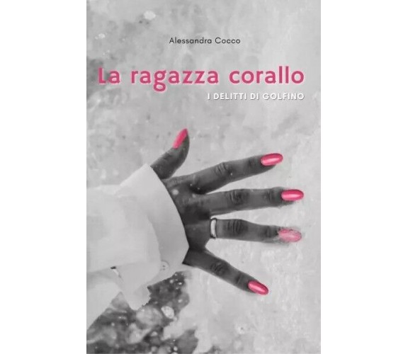 La ragazza corallo. I delitti di Golfino di Alessandra Cocco, 2022, Youcanpri