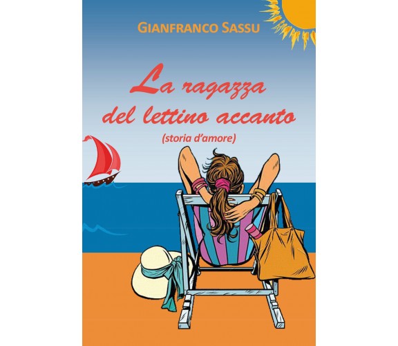 La ragazza del lettino accanto. (storia d’amore) di Gianfranco Sassu,  2022,  Yo