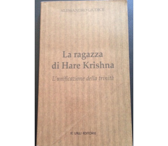 La ragazza di Hare Krishna - Alessandro Giudice - Lalli - 2008 - M