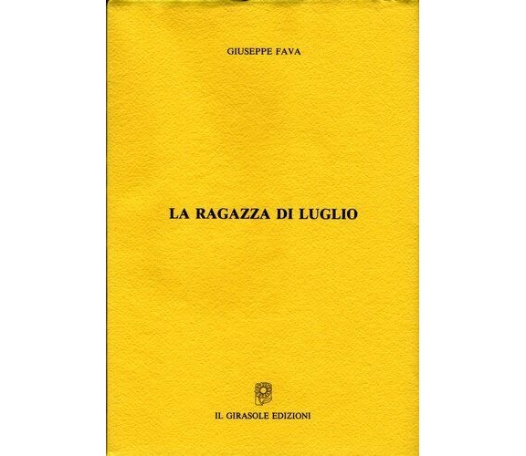 La ragazza di luglio di Giuseppe Fava Con Una Nota Di Claudio Fava,  1993