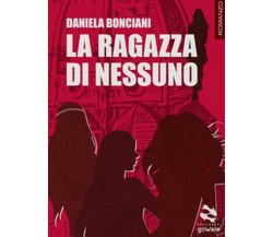 La ragazza di nessuno	 di Daniela Bonciani,  2018,  Goware