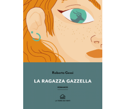 La ragazza gazzella di Roberto Gessi, 2020, La Torre Dei Venti