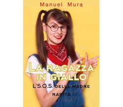 La ragazza in giallo - L’S.O.S. della madre rapita	 di Manuel Mura,  2019