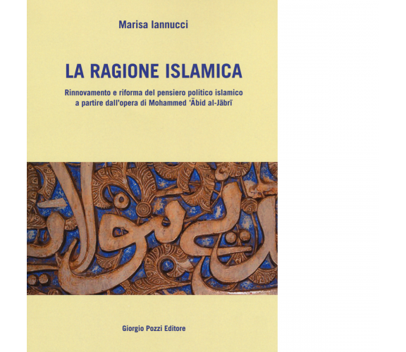 La ragione islamica di Marisa Iannucci - Giorgio Pozzi, 2022